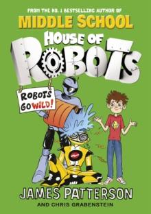 House of Robots: Robots Go Wild! : (House of Robots 2)