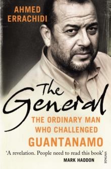 The General : The ordinary man who challenged Guantanamo