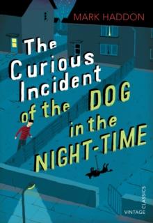 The Curious Incident Of The Dog In The Night-time : Vintage Children's Classics