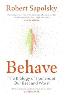 Behave : The bestselling exploration of why humans behave as they do