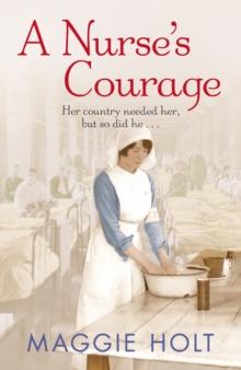 A Nurse's Courage : a gripping story of love and duty set during the First World War