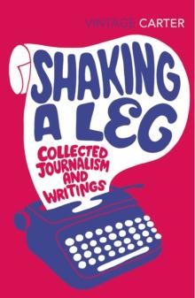 Shaking A Leg : Collected Journalism and Writings