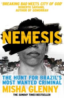 Nemesis : The Hunt for Brazils Most Wanted Criminal