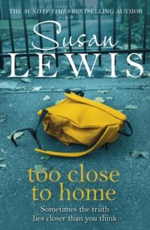 Too Close To Home : By the bestselling author of I Have Something to Tell You