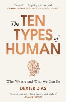 The Ten Types of Human : Who We Are and Who We Can Be