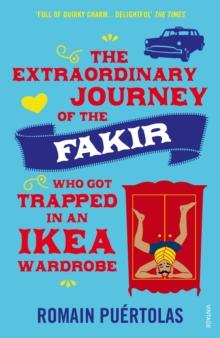 The Extraordinary Journey of the Fakir who got Trapped in an Ikea Wardrobe