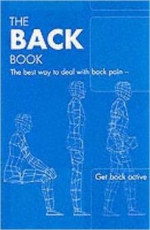 The Back Book : the Best Way to Deal with Back Pain; Get Back Active