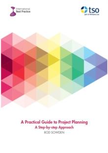 A Practical Guide to Project Planning: : A Step-by-Step Approach