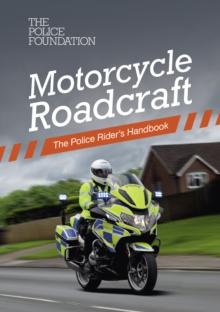 Motorcycle Roadcraft - the Police Riders Handbook : The Police Riders Handbook