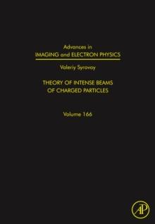 Advances in Imaging and Electron Physics : Theory of Intense Beams of Charged Particles