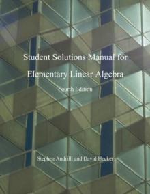 Elementary Linear Algebra, Students Solutions Manual (e-only) : Elementary Linear Algebra, Students Solutions Manual