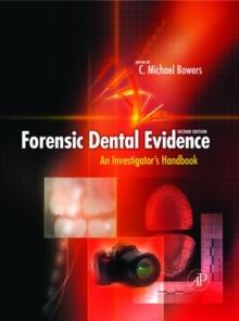 Forensic Dental Evidence : An Investigator's Handbook