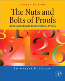 The Nuts and Bolts of Proofs : An Introduction to Mathematical Proofs