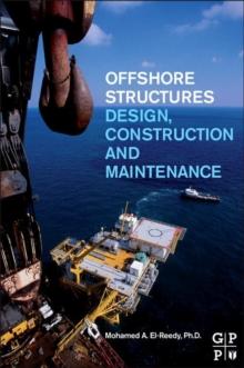 Offshore Structures : Design, Construction and Maintenance