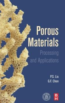 Porous Materials : Processing and Applications