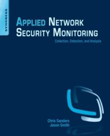 Applied Network Security Monitoring : Collection, Detection, and Analysis