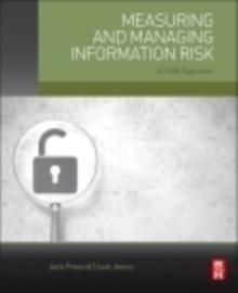 Measuring and Managing Information Risk : A FAIR Approach