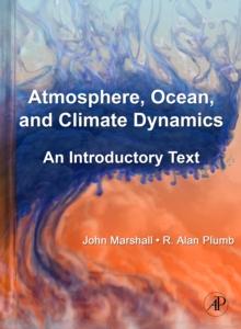 Atmosphere, Ocean and Climate Dynamics : An Introductory Text