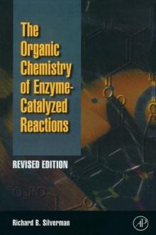 Organic Chemistry of Enzyme-Catalyzed Reactions, Revised Edition