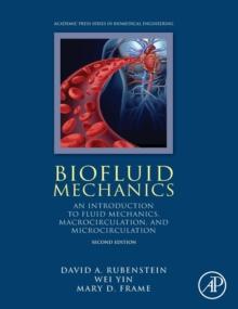 Biofluid Mechanics : An Introduction to Fluid Mechanics, Macrocirculation, and Microcirculation