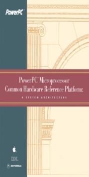 PowerPC Microprocessor Common Hardware Reference Platform : A System Architecture