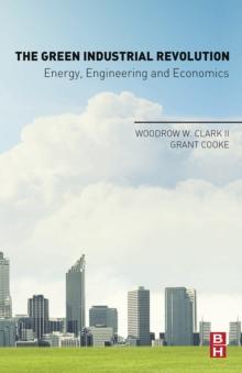 The Green Industrial Revolution : Energy, Engineering and Economics