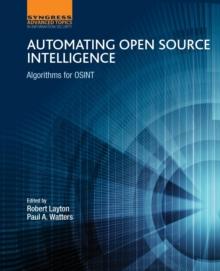 Automating Open Source Intelligence : Algorithms for OSINT