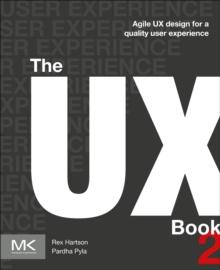 The UX Book : Agile UX Design for a Quality User Experience