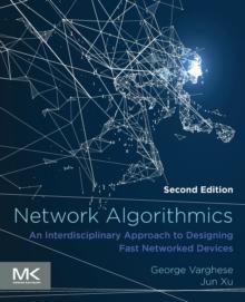 Network Algorithmics : An Interdisciplinary Approach to Designing Fast Networked Devices