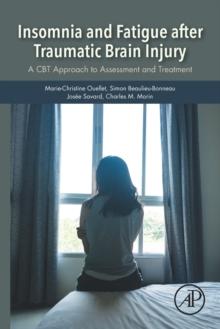 Insomnia and Fatigue after Traumatic Brain Injury : A CBT Approach to Assessment and Treatment