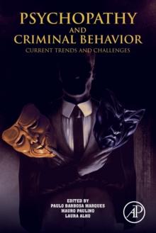 Psychopathy and Criminal Behavior : Current Trends and Challenges