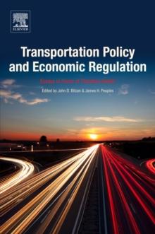 Transportation Policy and Economic Regulation : Essays in Honor of Theodore Keeler