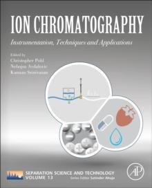 Ion Chromatography : Instrumentation, Techniques and Applications Volume 13