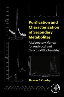 Purification and Characterization of Secondary Metabolites : A Laboratory Manual for Analytical and Structural Biochemistry