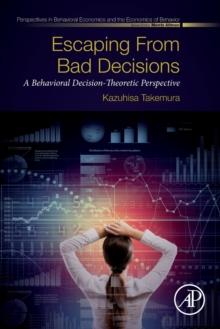 Escaping from Bad Decisions : A Behavioral Decision-Theoretic Perspective