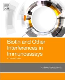 Biotin and Other Interferences in Immunoassays : A Concise Guide