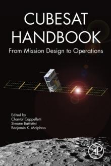 CubeSat Handbook : From Mission Design to Operations