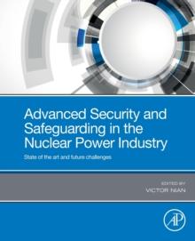 Advanced Security and Safeguarding in the Nuclear Power Industry : State of the Art and Future Challenges