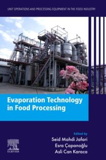 Evaporation Technology in Food Processing : Unit Operations and Processing Equipment in the Food Industry