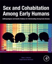 Sex and Cohabitation Among Early Humans : Anthropological and Genetic Evidence for Interbreeding Among Early Humans