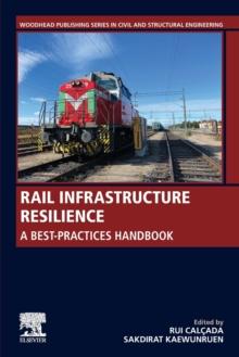 Rail Infrastructure Resilience : A Best-Practices Handbook