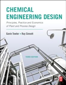 Chemical Engineering Design : Principles, Practice and Economics of Plant and Process Design