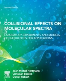 Collisional Effects on Molecular Spectra : Laboratory Experiments and Models, Consequences for Applications