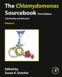 The Chlamydomonas Sourcebook : Volume 3: Cell Motility and Behavior