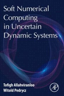 Soft Numerical Computing in Uncertain Dynamic Systems