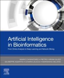 Artificial Intelligence in Bioinformatics : From Omics Analysis to Deep Learning and Network Mining