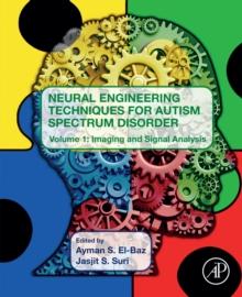 Neural Engineering Techniques for Autism Spectrum Disorder : Volume 1: Imaging and Signal Analysis