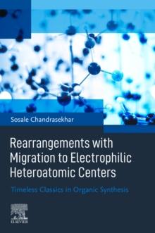 Rearrangements with Migration to Electrophilic Heteroatomic Centers : Timeless Classics in Organic Synthesis