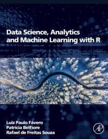 Data Science, Analytics and Machine Learning with R