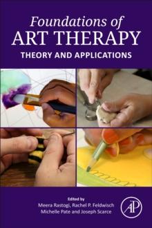 Foundations of Art Therapy : Theory and Applications